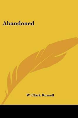 Abandoned(English, Paperback, Russell W Clark)