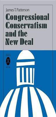 Congressional Conservatism and the New Deal(English, Electronic book text, Ford Foundation Professor of History Emeritus Patterson James T)