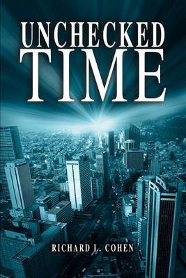 Unchecked Time(English, Paperback, Cohen Richard L)
