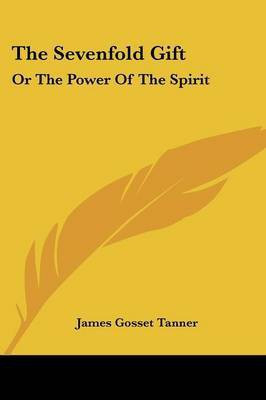 The Sevenfold Gift(English, Paperback, Tanner James Gosset)