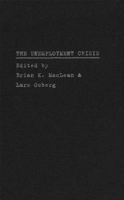 The Unemployment Crisis(English, Electronic book text, MacLean Brian K)