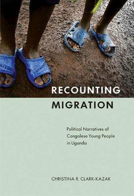 Recounting Migration(English, Electronic book text, Clark-Kazak Christina R)