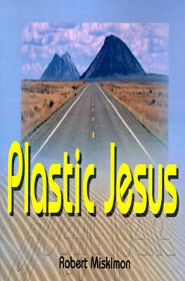 Plastic Jesus(English, Paperback, Miskimon Robert)