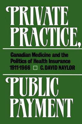 Private Practice, Public Payment(English, Electronic book text, Naylor David)