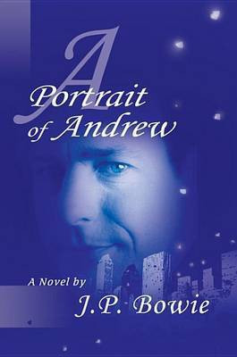 A Portrait of Andrew(English, Electronic book text, Bowie J P)