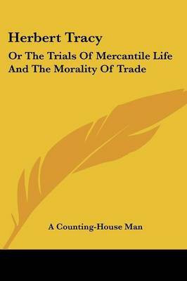 Herbert Tracy(English, Paperback, A Counting-House Man)