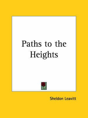 Paths to the Heights (1908)(English, Paperback, Leavitt Sheldon)