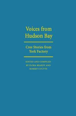 Voices from Hudson Bay(English, Electronic book text, Beardy Flora)