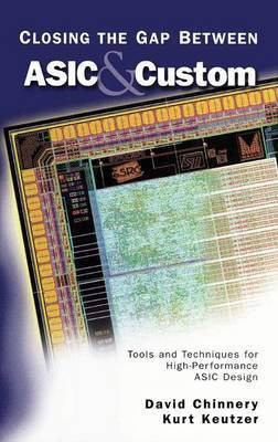 Closing the Gap Between ASIC & Custom(English, Electronic book text, Chinnery David)