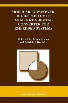 Modular Low-Power, High-Speed CMOS Analog-To-Digital Converter for Embedded Systems(English, Electronic book text, Keh-La Lin Lin)