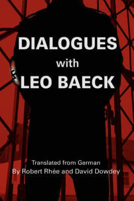 Dialogues with Leo Baeck(English, Paperback, Rhee Robert W)