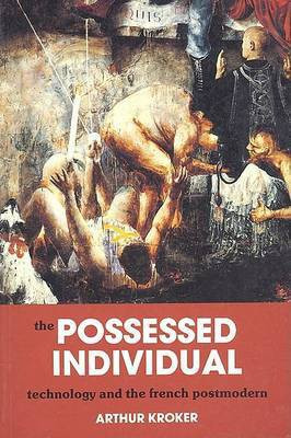 The Possessed Individual(English, Paperback, Kroker Arthur)