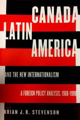 Canada, Latin America, and the New Internationalism(English, Electronic book text, Stevenson Brian J R)