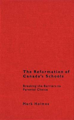 The Reformation of Canada's Schools(English, Electronic book text, Holmes Mark)