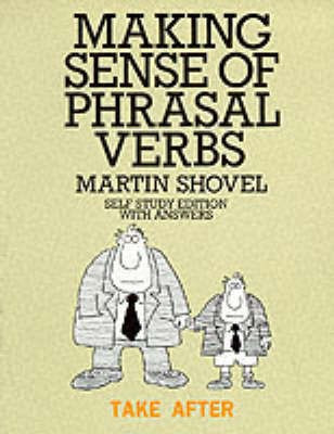 Making Sense of Phrasal Verbs: with Key(English, Paperback, Shovel Martin)