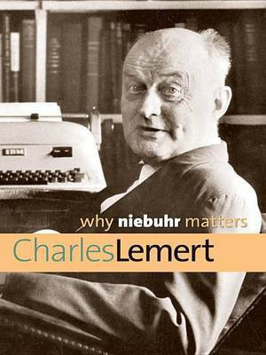 Why Niebuhr Matters(English, Electronic book text, Lemert Charles Prof)