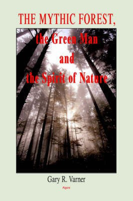 The Mythic Forest, the Green Man and the Spirit of Nature (HC)(English, Hardcover, Varner Gary, R.)