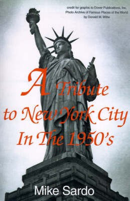 A Tribute to New York City in the 1950's(English, Paperback, Sardo Mike)
