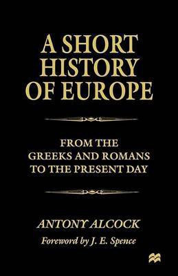 A Short History of Europe(English, Paperback, Alcock Anthony)