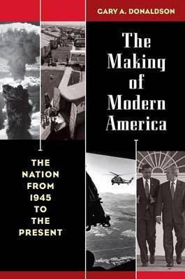 The Making of Modern America(English, Electronic book text, Donaldson Gary A)