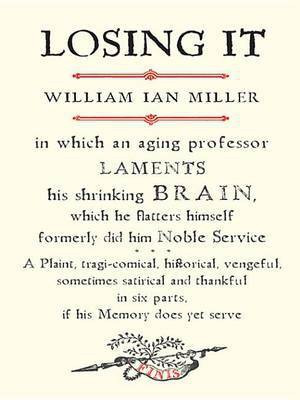 Losing It(English, Electronic book text, Thomas G Long Professor of Law Miller William Ian)