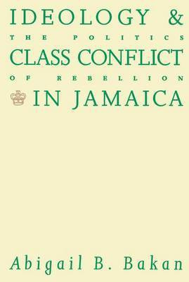 Ideology and Class Conflict in Jamaica(English, Electronic book text, Professor Bakan Abigail B)