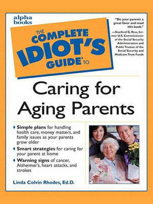 The Complete Idiot's Guide to Caring for Aging Parents(English, Electronic book text, Rhodes Linda M. Colvin)