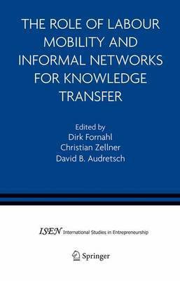 The Role of Labour Mobility and Informal Networks for Knowledge Transfer(English, Electronic book text, Fornahl Dirk)