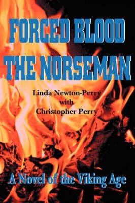 Forced Blood the Norseman(English, Hardcover, Newton-Perry Linda)