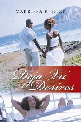 Deja Vu' Desires(English, Paperback, Dick Marrissa R)