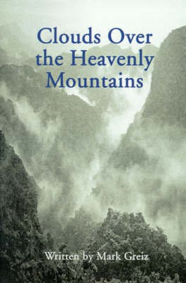 Clouds Over the Heavenly Mountains(English, Paperback, Greiz Mark)
