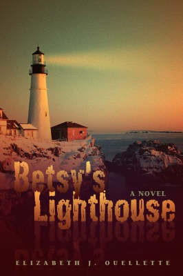 Betsy's Lighthouse(English, Paperback, Ouellette Elizabeth Jane)