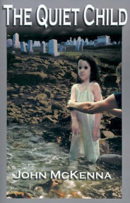 The Quiet Child(English, Paperback, McKenna John Dr)
