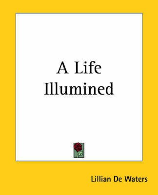 A Life Illuminated(English, Paperback, Waters Lillian De)