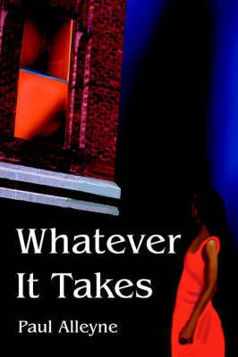 Whatever It Takes(English, Paperback, Alleyne Paul)