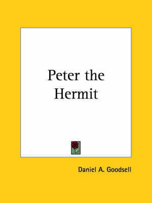 Peter the Hermit (1906)(English, Paperback, Goodsell Daniel A.)