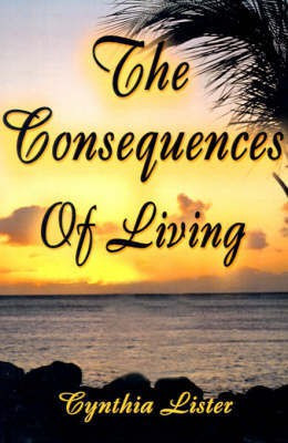The Consequences of Living(English, Paperback, Lister Cynthia-Ann)