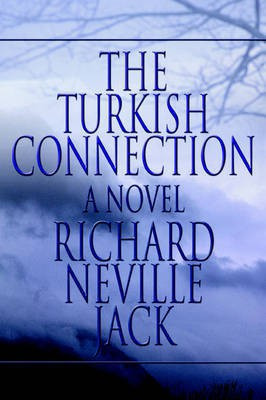 The Turkish Connection(English, Paperback, Jack Richard Neville)