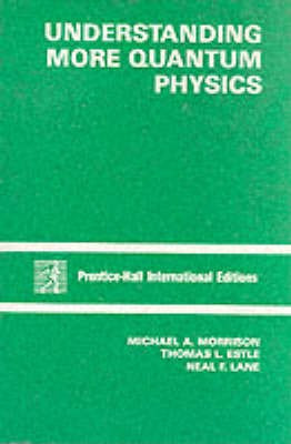 Understanding More Quantum Physics(English, Paperback, Morrison Michael A.)