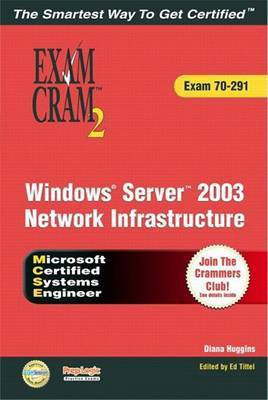 McSa/MCSE Implementing, Managing, and Maintaining a Windows Server 2003 Network Infrastructure Exam Cram 2 (Exam Cram 70-291)(English, Electronic book text, Huggins Diana)