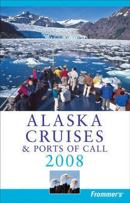 Frommer's Alaska Cruises and Ports of Call 2008(English, Paperback, Golden Fran)