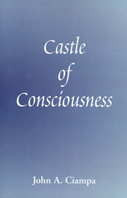 Castle of Consciousness(English, Paperback, Ciampa John a)