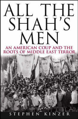All the Shah's Men(English, Hardcover, Kinzer Stephen)