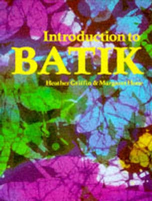 Introduction to Batik(English, Paperback, Griffin Heather)