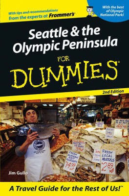 Seattle and the Olympic Peninsula for Dummies(English, Paperback, Gullo Jim)