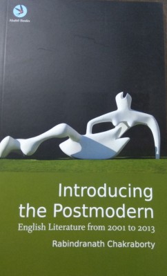 Introducing the Postmodern(English Literature from 2001 to 2013)(English, Paperback, Rabindranath Chakraborty)