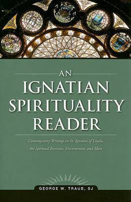 An Ignatian Spirituality Reader(English, Paperback, Traub George W)
