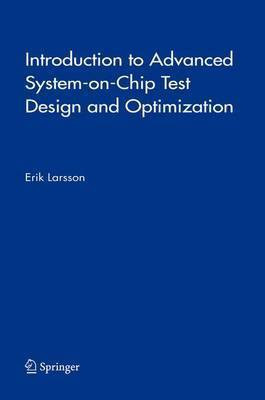 Introduction to Advanced System-on-Chip Test Design and Optimization(English, Electronic book text, Larsson Erik)