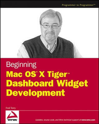 Beginning Mac OS X Tiger Dashboard Widget Development(English, Paperback, Terry Fred)