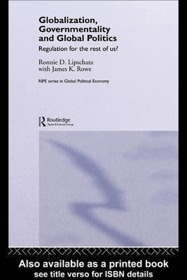 Globalization, Governmentality and Global Politics(English, Electronic book text, Professor Lipschutz Ronnie D)